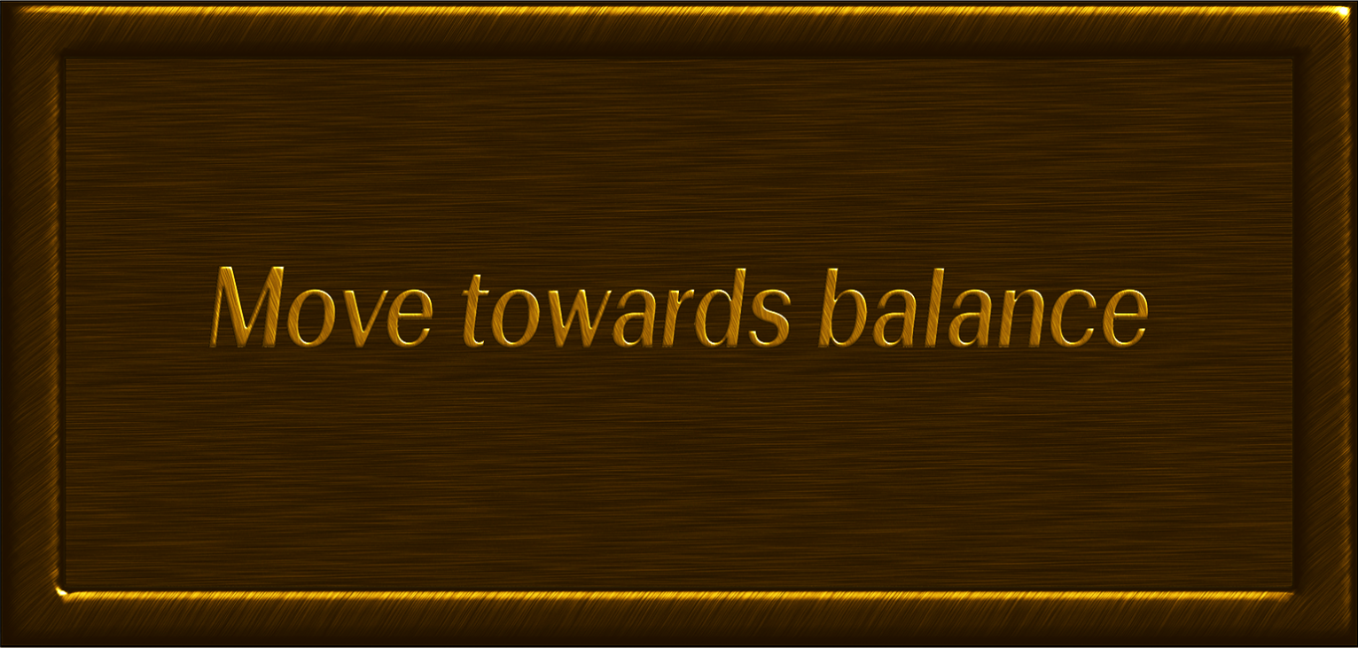 Move towards balance