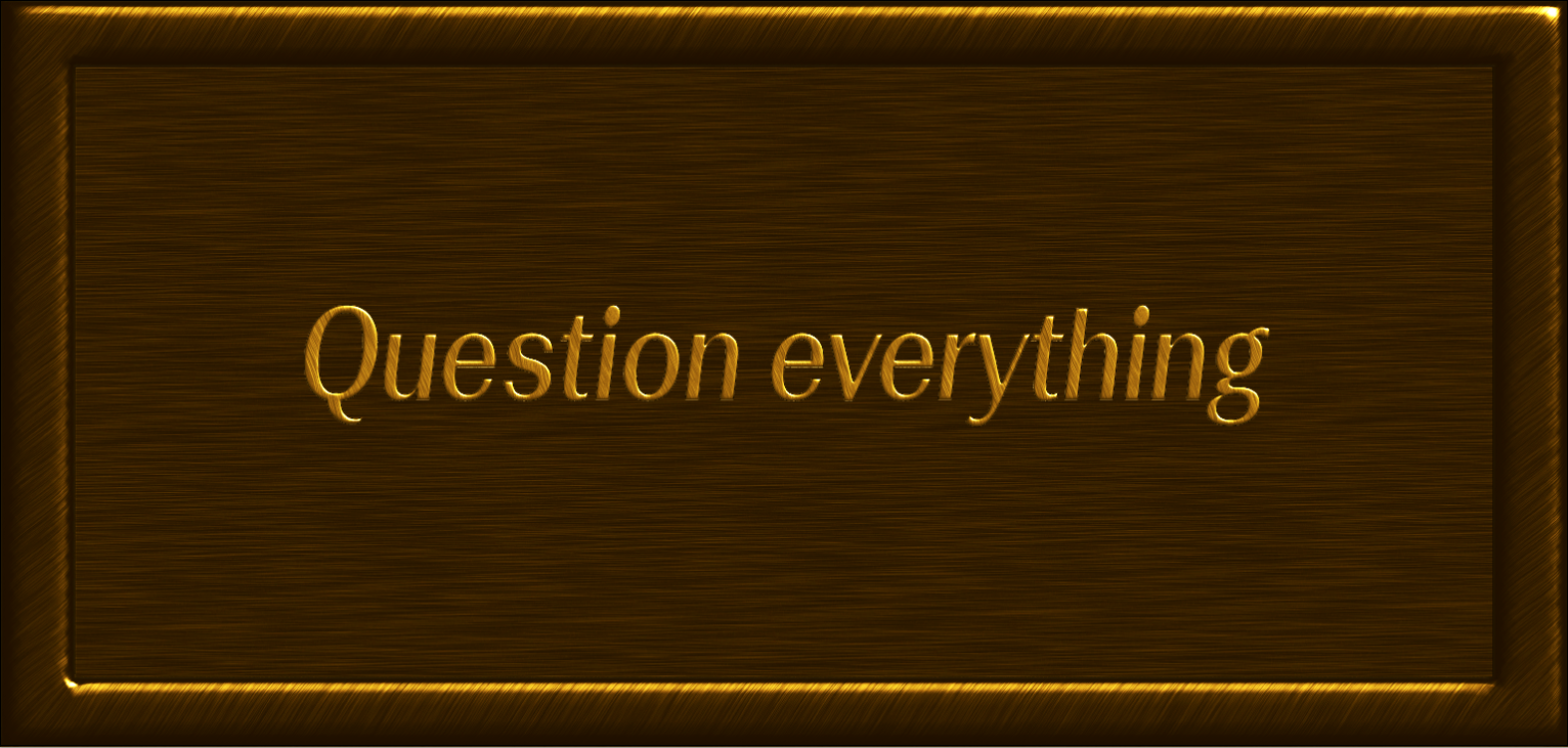Question Everything